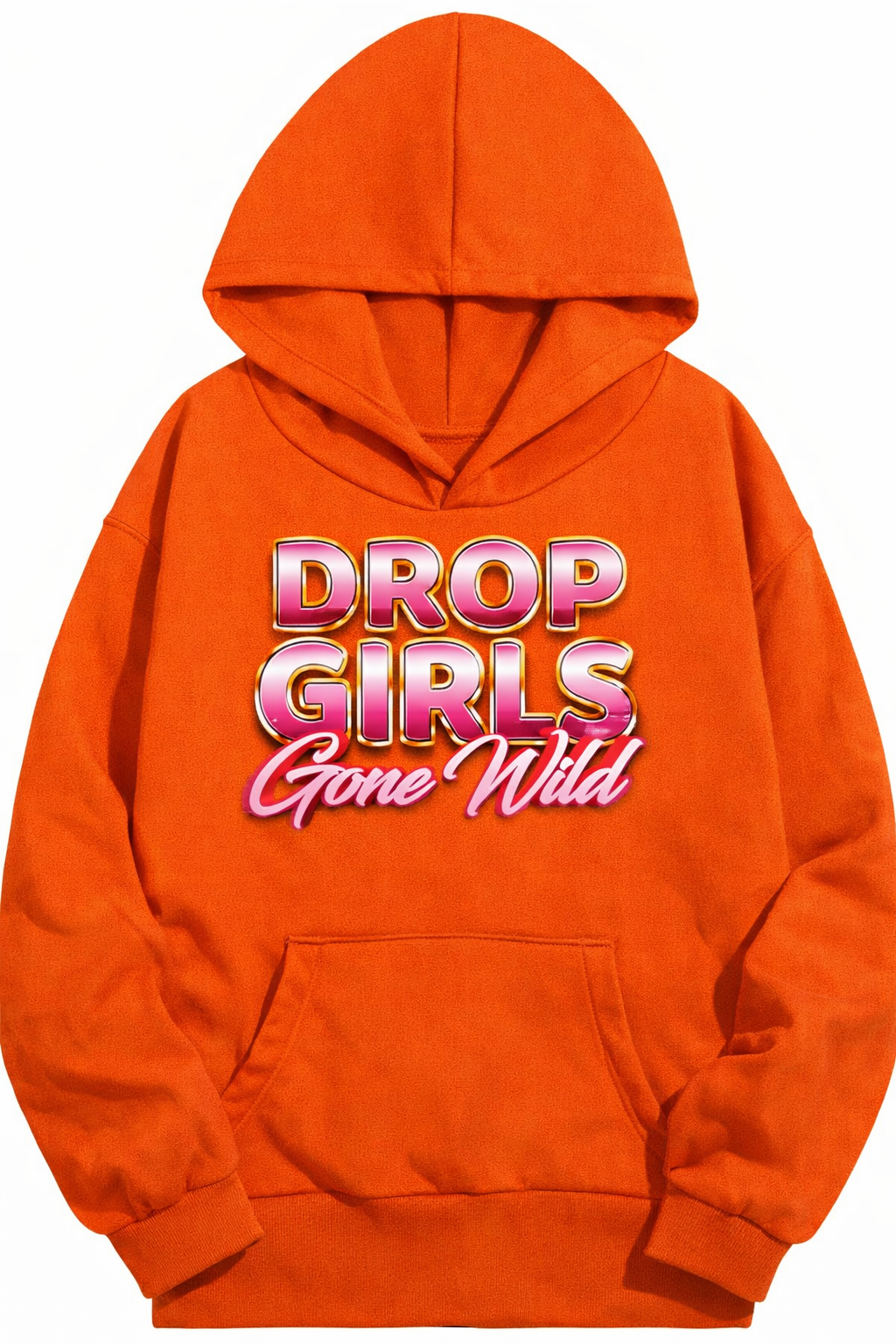 Drop girls going wild hoodie unisex