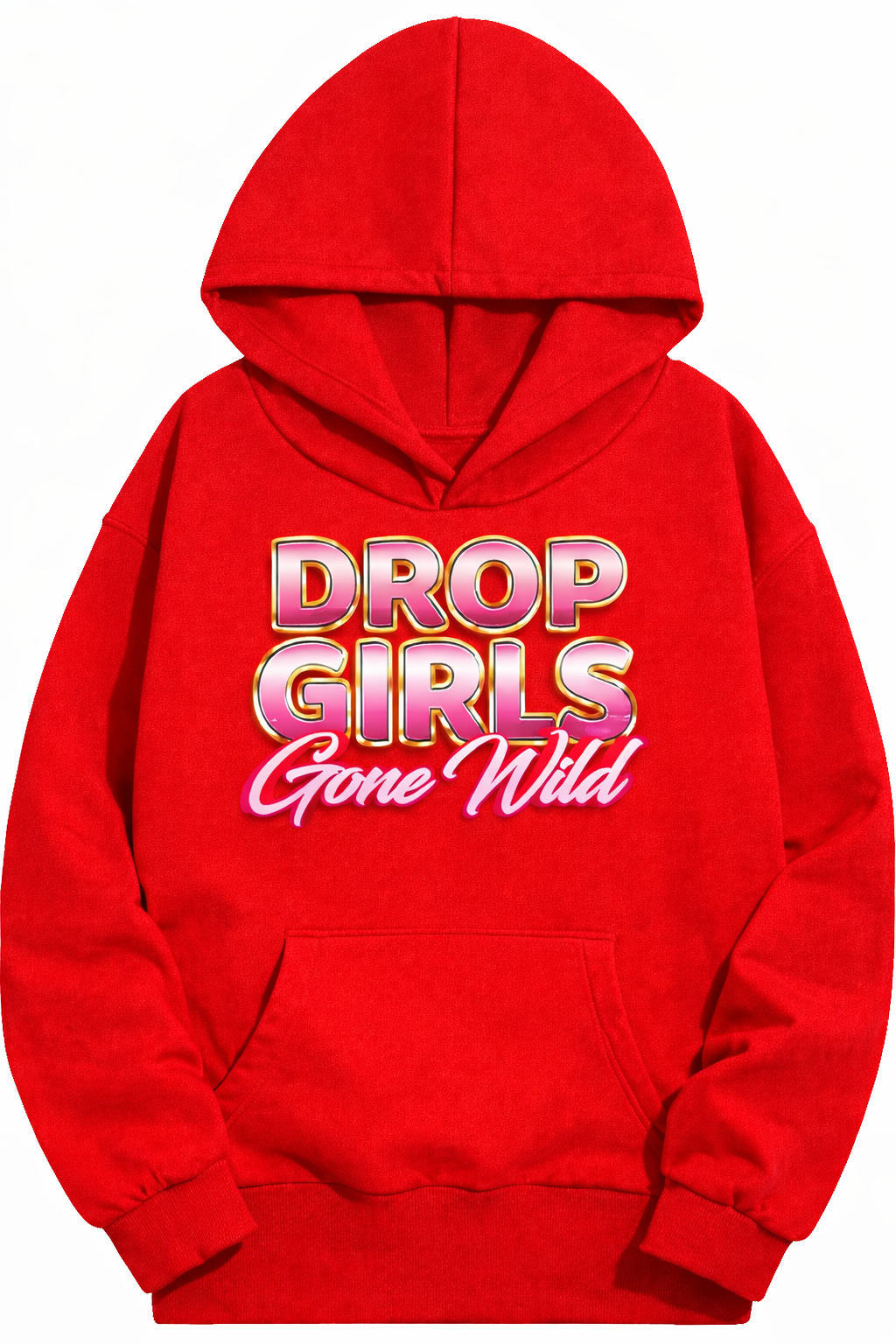 Drop girls going wild hoodie unisex